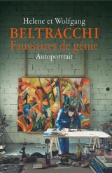 Faussaires de génie : autoportrait - Wolfgang Beltracchi