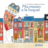 Ma maison a le hoquet - Myriam Dahman