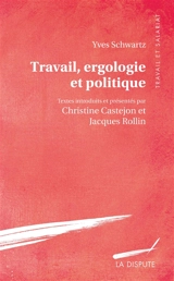 Travail, ergologie et politique - Yves Schwartz