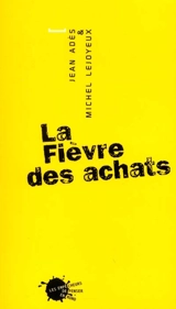 La fièvre des achats - Jean Adès