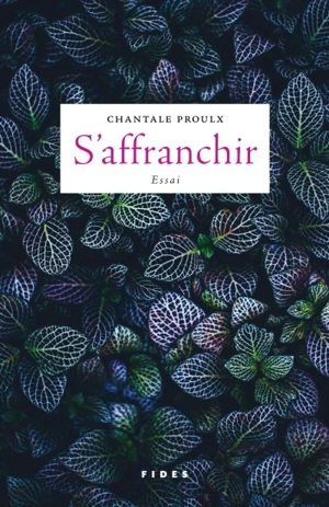 S'affranchir - Chantale Proulx