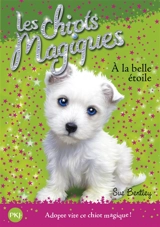 Les chiots magiques. Vol. 6. A la belle étoile - Sue Bentley