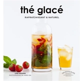 Thé glacé : rafraîchissant & naturel - Lene Knudsen