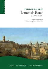Lettres de Rome, 1808-1810 : la Rome pontificale sous l'occupation napoléonienne - Friederike Brun