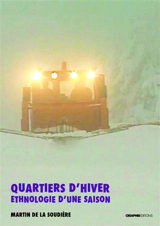 Quartiers d'hiver : ethnologie d'une saison - Martin de La Soudière