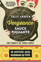 Une enquête de Tannie Maria. Vengeance sauce piquante - Sally Andrew