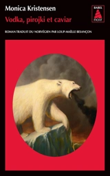 Vodka, pirojki et caviar - Monica Kristensen