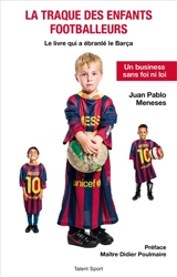 La traque des enfants footballeurs : le livre qui a ébranlé le Barça - Juan Pablo Meneses