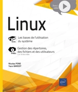 Linux : les bases de l'utilisation du système : gestion des répertoires, des fichiers et des utilisateurs - Nicolas Pons