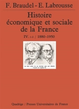 Histoire économique et sociale de la France. Vol. 4-1. Le Temps des guerres mondiales et la grande crise : années 1880-1950