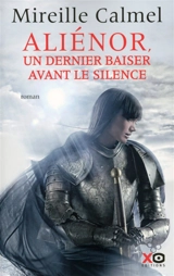 Aliénor : un dernier baiser avant le silence - Mireille Calmel