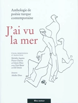 J'ai vu la mer : anthologie de poésie turque contemporaine