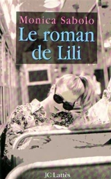 Le roman de Lili - Monica Sabolo