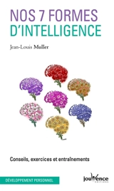 Nos 7 formes d'intelligence : conseils, exercices et entraînements - Jean-Louis Muller