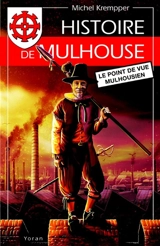 Histoire de Mulhouse : le point de vue mulhousien - Michel Krempper