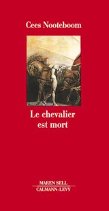 Le chevalier est mort - Cees Nooteboom