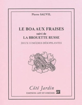 Boa aux fraises. La brouette russe : deux comédies désopilantes - Pierre Sauvil