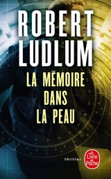 La mémoire dans la peau - Robert Ludlum
