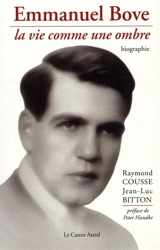 Emmanuel Bove : la vie comme une ombre - Raymond Cousse