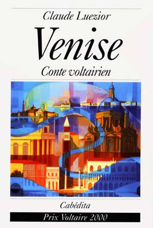 Venise : conte voltairien - Claude Luezior