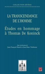 La transcendance de l’homme : études en hommage à Thomas De Koninck