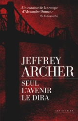 Chronique des Clifton. Vol. 1. Seul l'avenir le dira - Jeffrey Archer