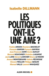 Les politiques ont-ils une âme ? : Fadela Amara, Roselyne Bachelot, François Baroin... - Isabelle Dillmann