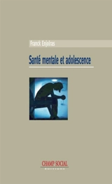 Santé mentale et adolescence : entre psychiatrie et sciences sociales - Franck Enjolras
