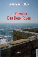 Le cavalier des deux rives - Jean-Max Tixier