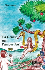 La Genèse ou L'amour fou - Max Memmi