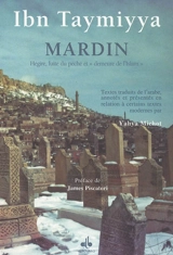 Fetwas d'Ibn Taymiyya. Vol. 4. Mardin : hégire, fuite du péché et demeure de l'islam - Taqi al-Din Ahmad Ibn Taymiyya
