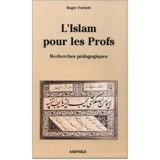L'Islam pour les profs : recherches pédagogiques. Etude des programmes officiels