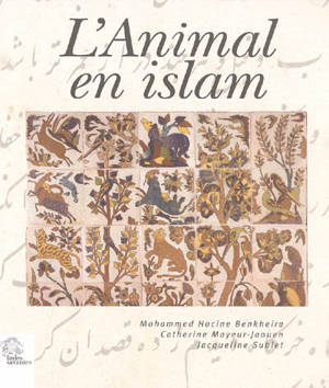 L'animal en islam - Mohammed Hocine Benkheira