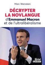 Décrypter la novlangue d'Emmanuel Macron et de l'ultralibéralisme - Marc Weinstein