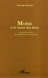 Moïse et le retour des dieux - Gérard Huber