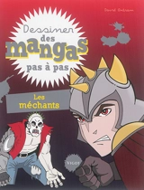 Dessiner des mangas pas à pas. Les méchants - David Antram