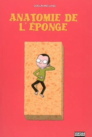 Anatomie de l'éponge - Guillaume Long