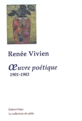 Oeuvre poétique, 1901-1903 - Renée Vivien