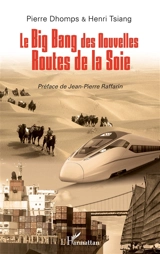 Le big bang des nouvelles routes de la soie - Pierre Dhomps