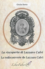 La riscoperta di Lazzaro Calvi : un pittore genovese alla corte di Monaco. La redécouverte de Lazzaro Calvi : un peintre génois à la cour de Monaco - Giulia Savio