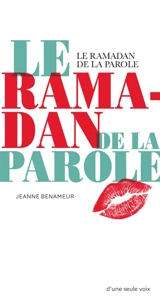 Le ramadan de la parole - Jeanne Benameur