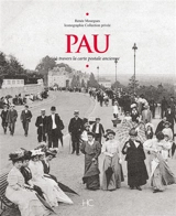 Pau : à travers la carte postale ancienne - Renée Mourgues