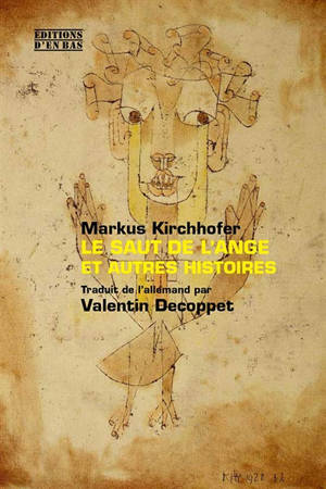 Le saut de l'ange : et autres histoires - Markus Kirchhofer