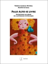 Palo Alto se livre : entretiens au coeur de l'approche systémique - Teresa Garcia-Rivera