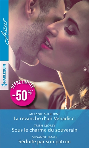 La revanche d'un Venadicci. Sous le charme du souverain. Séduite par son patron - Melanie Milburne