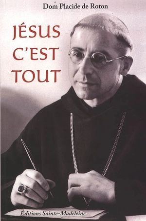 Jésus c'est tout - Placide de Roton