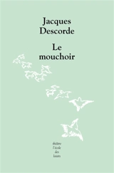 Le mouchoir - Jacques Descorde
