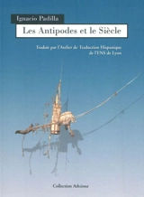 Les antipodes et le siècle - Ignacio Padilla