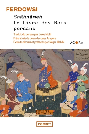 Shâhnâmeh : le livre des rois persans - Abu al-Qasem Firdousî