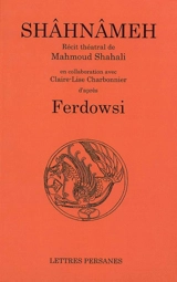 Shâhnâmeh : récit théâtral - Mahmoud Shahali